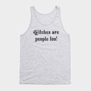 Witches are people too Tank Top